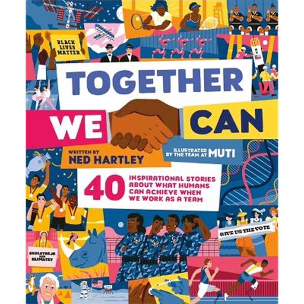 Together We Can: 40 inspirational stories about what humans can achieve when we work as a team (Hardback) - Ned Hartley